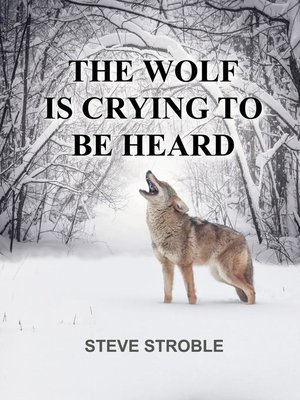 cover image of The Wolf Is Crying to Be Heard